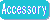 Accesaries